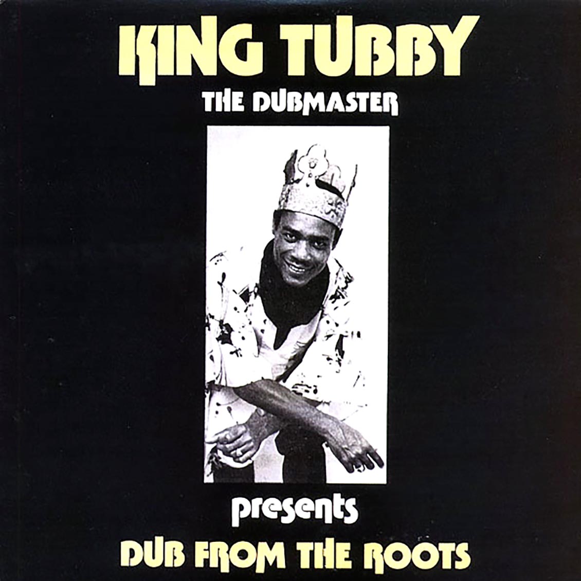 King Tubby - Dub From The Roots (The Dubmaster Presents)