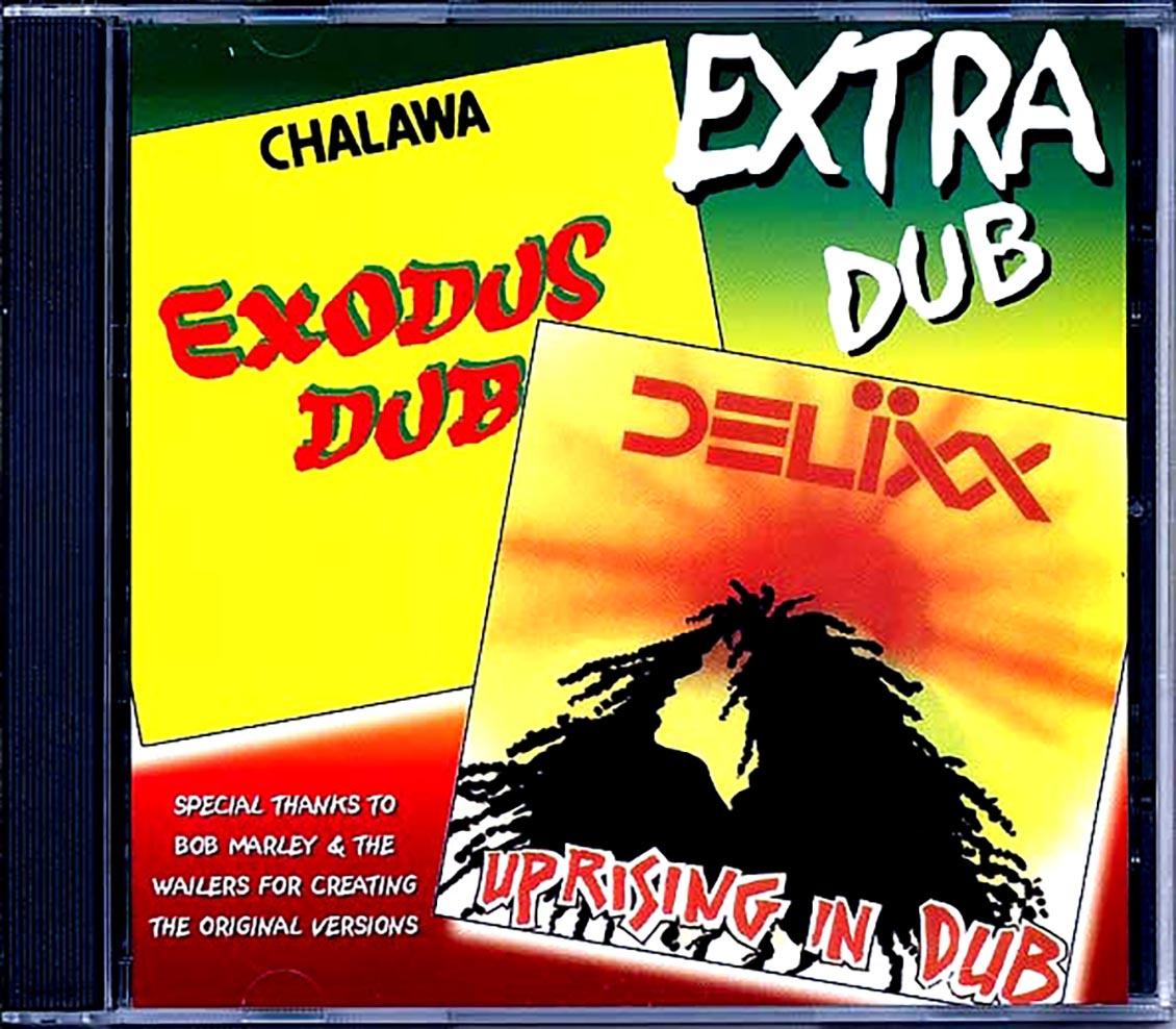 Chalawa - Exodus Dub (Bob Marley 'Exodus' Album In Dub) + Delixx 'Uprising In Dub' (2 LPs On 1 CD) (2 albums on 1 CD)