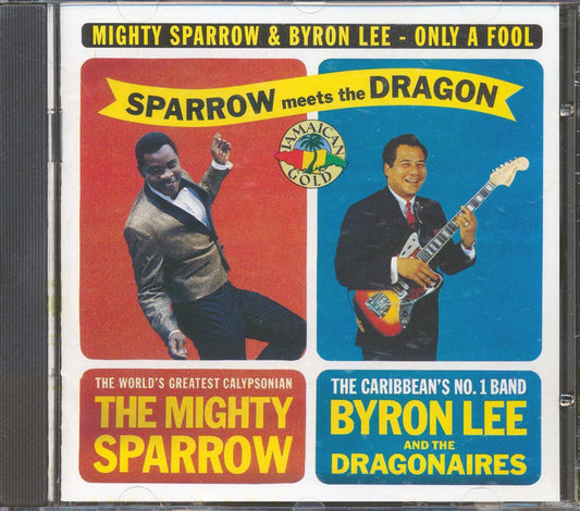 Mighty Sparrow, Byron Lee & The Dragonaires - Only A Fool: Mighty Sparrow Meets Byron Lee (remastered)