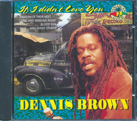 Dennis Brown - If I Didn't Love You