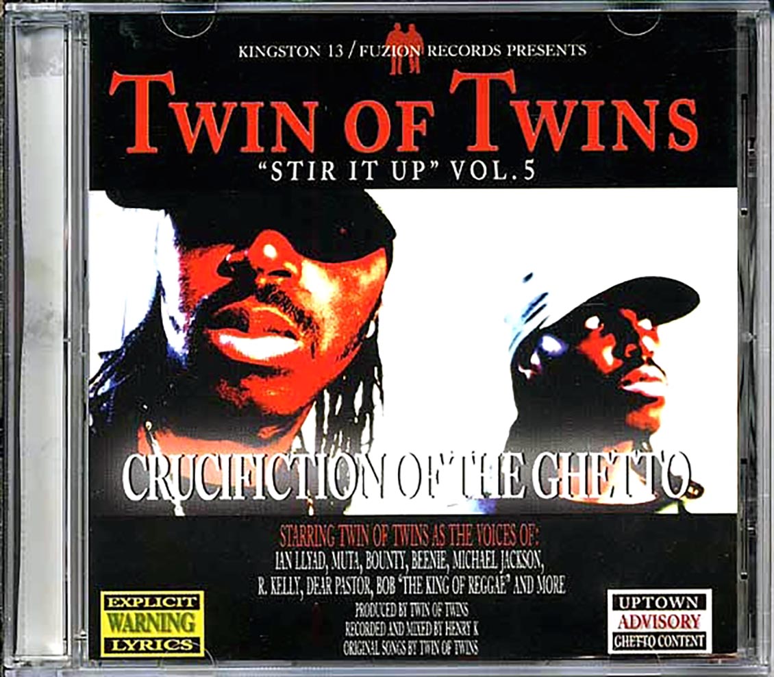 Twin Of Twins - Crucifiction Of The Ghetto: Stir It Up Volume 5 (23 tracks)