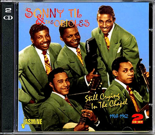 Sonny Til & The Orioles - Still Crying In The Chapel 1948-1962 (57 tracks) (2xCD)