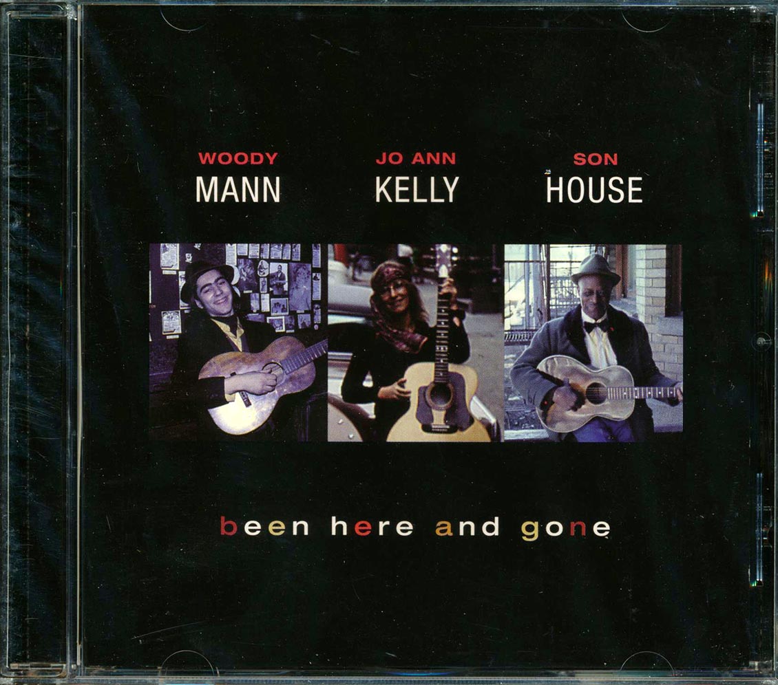 Woody Mann, Jo Ann Kelly, Son House - Been Here And Gone (21 tracks)