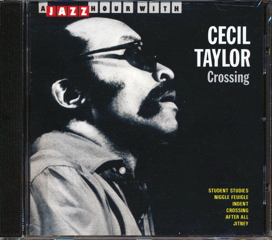 Cecil Taylor - Crossing: A Jazz Hour With Cecil Taylor