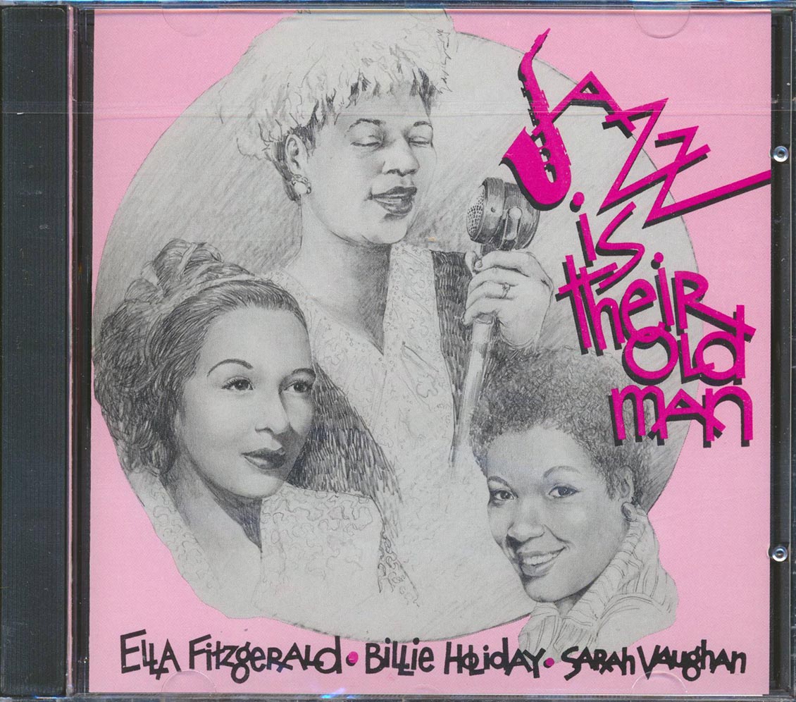 Ella Fitzgerald, Billie Holiday, Sarah Vaughan - Jazz Is Their Old Man (marked/ltd stock)