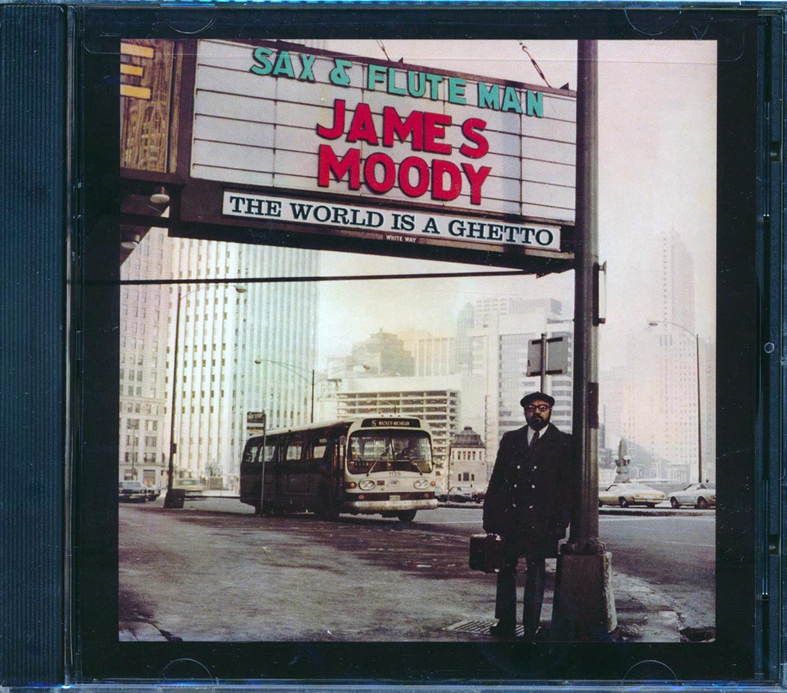 James Moody - The World Is A Ghetto