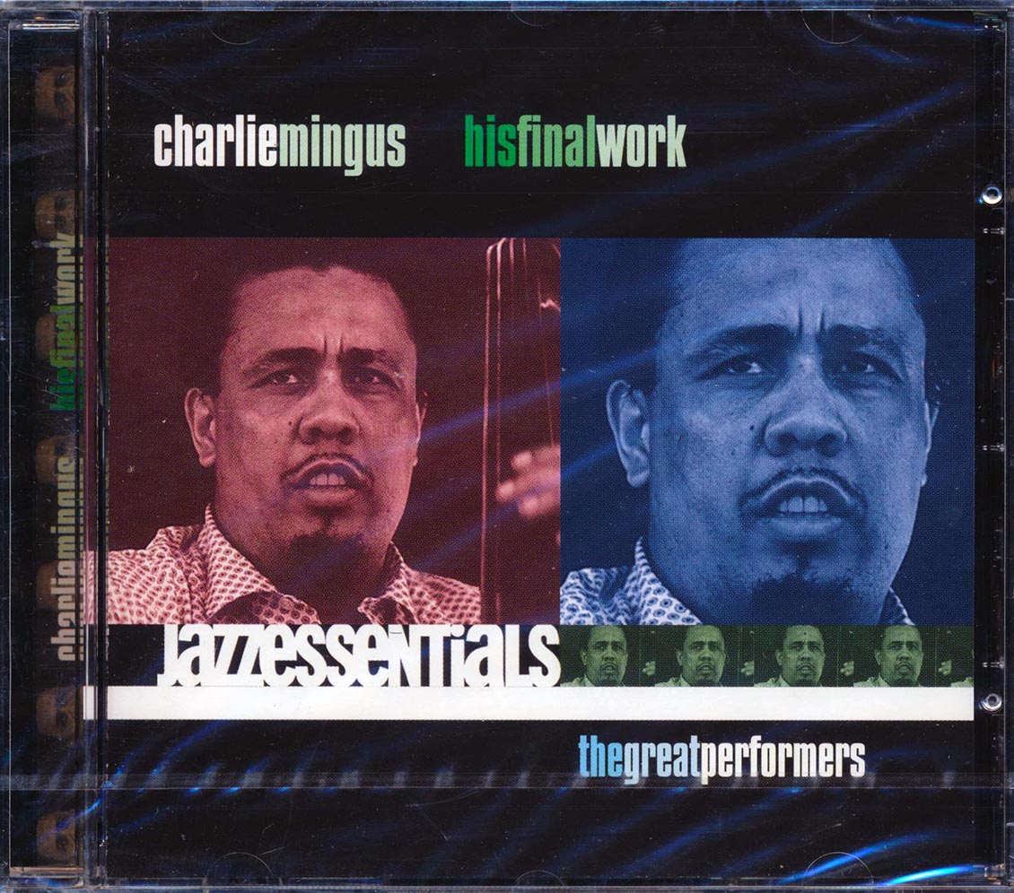 Charles Mingus - His Final Work: Jazz Essentials