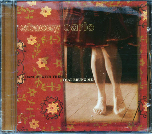 Stacey Earle - Dancin' With Them That Brung Me