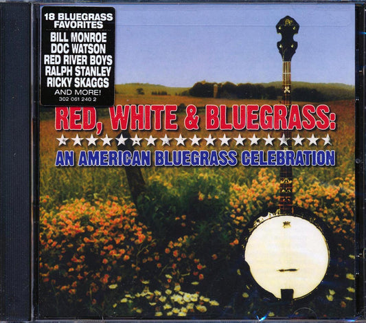 Bill Monroe, Doc Watson, Red River Boys, Etc. - Red, White And Bluegrass: An American Bluegrass Celebration