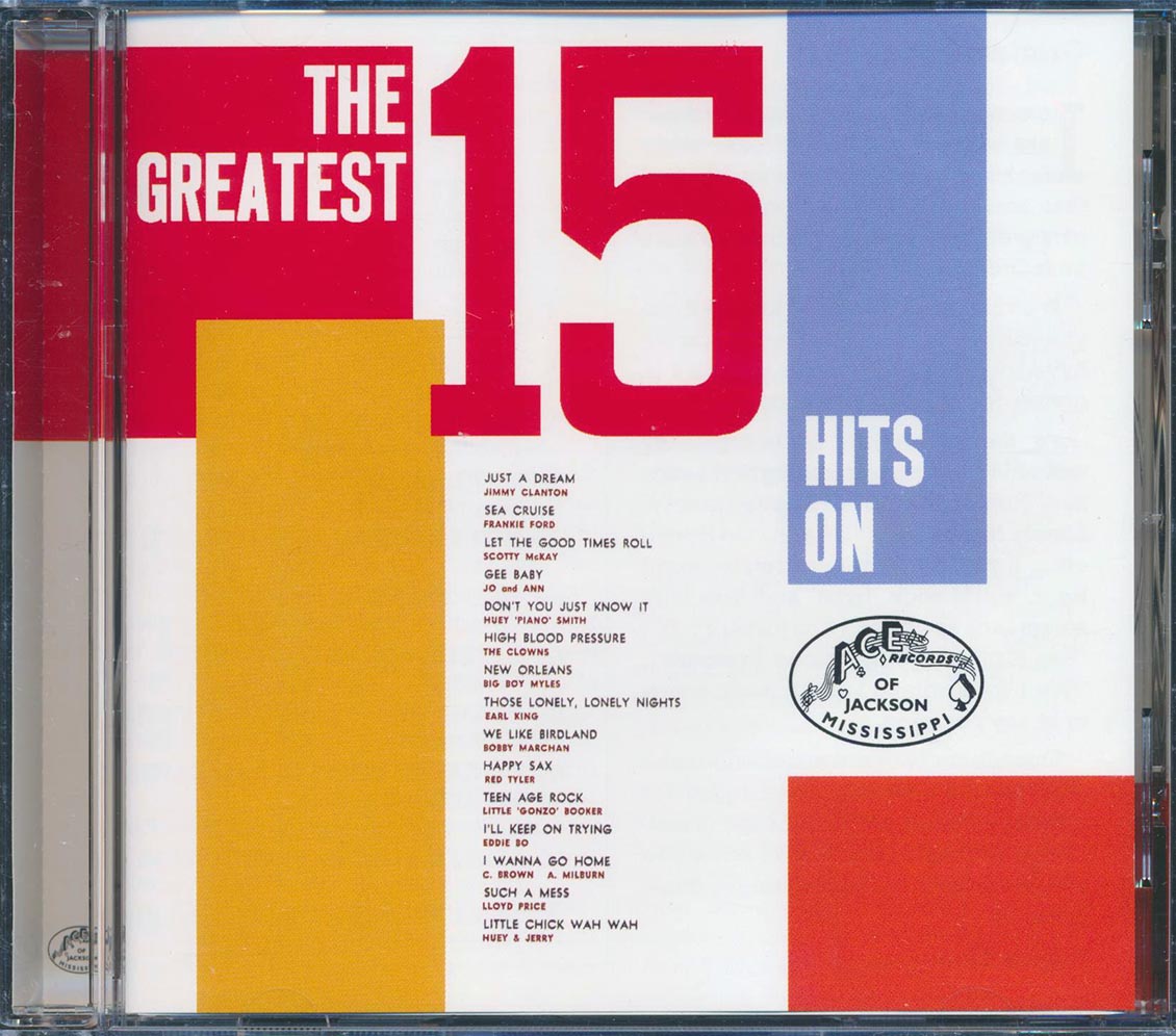 Earl King, Huey Piano Smith, Eddie Bo, Etc. - The Greatest 15 Hits On Ace Records