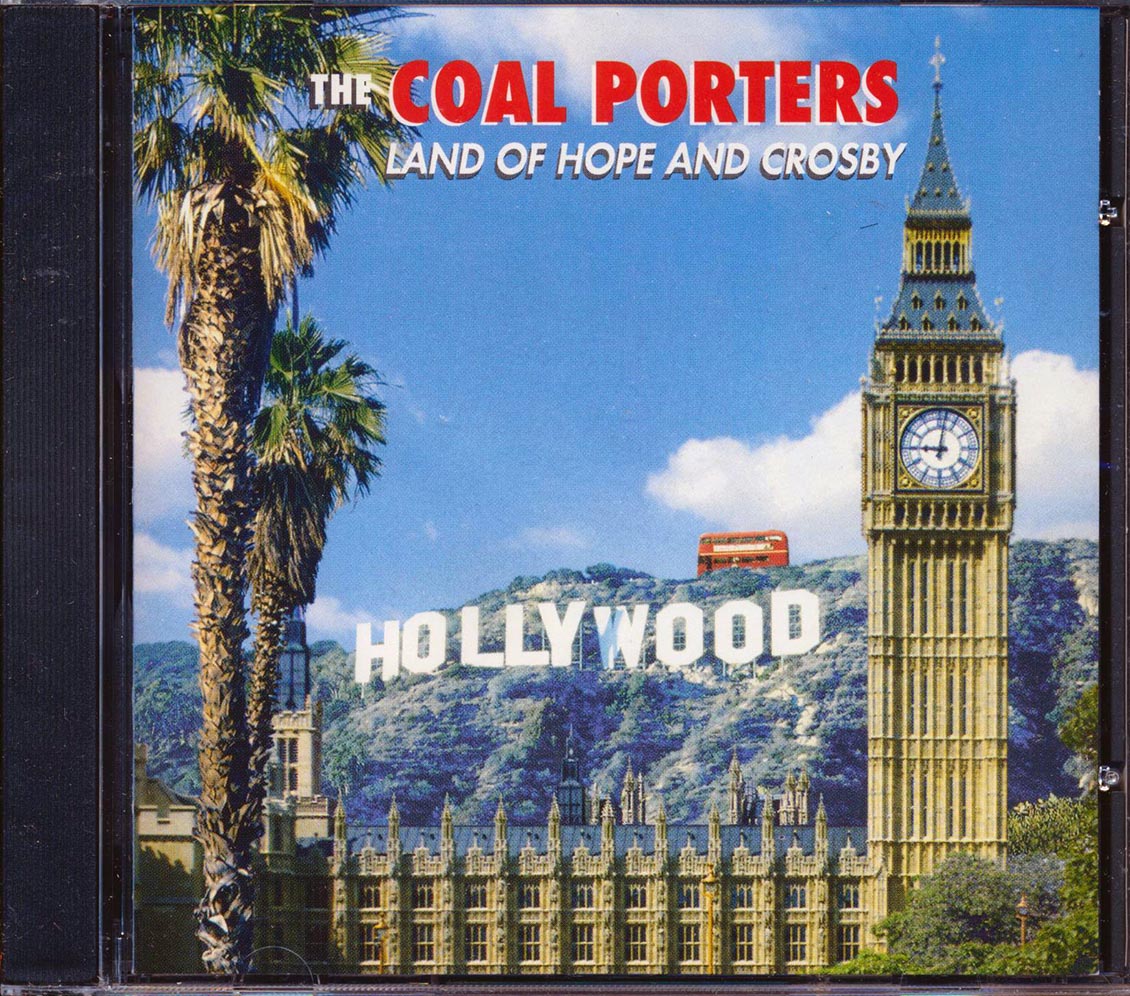 The Coal Porters - Land Of Hope And Crosby