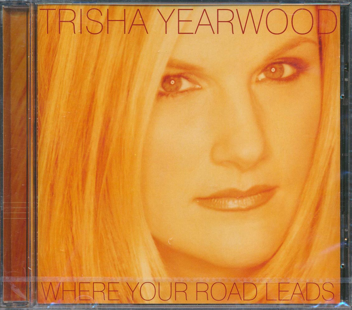 Trisha Yearwood - Where Your Road Leads