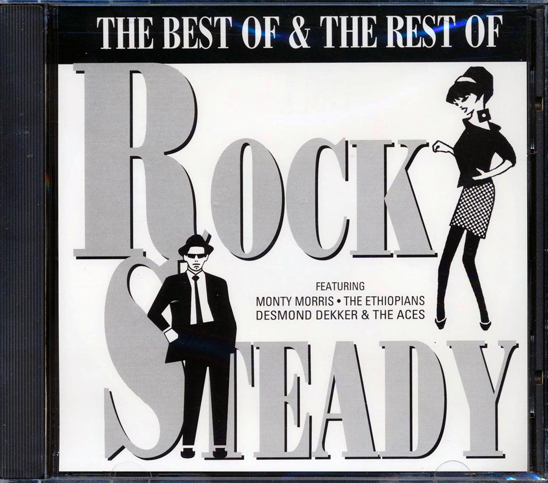 Desmond Dekker, Phyllis Dillon, The Ethiopians, Monty Morris, The Paragons, Etc. - The Best Of & The Rest Of Rock Steady