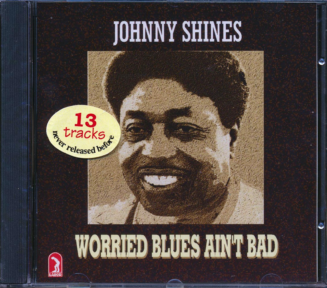 Johnny Shines - Worried Blues Ain't Bad