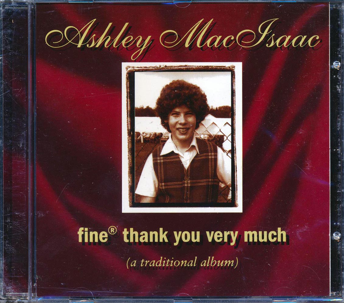 Ashley MacIsaac - Fine Thank You Very Much: A Traditional Album