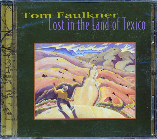 Tom Faulkner - Lost In The Land Of Texico