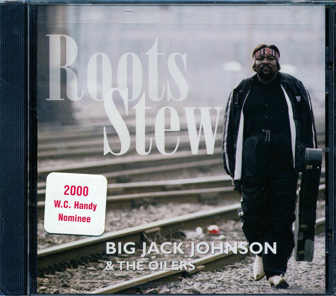 Big Jack Johnson & The Oilers - Roots Stew