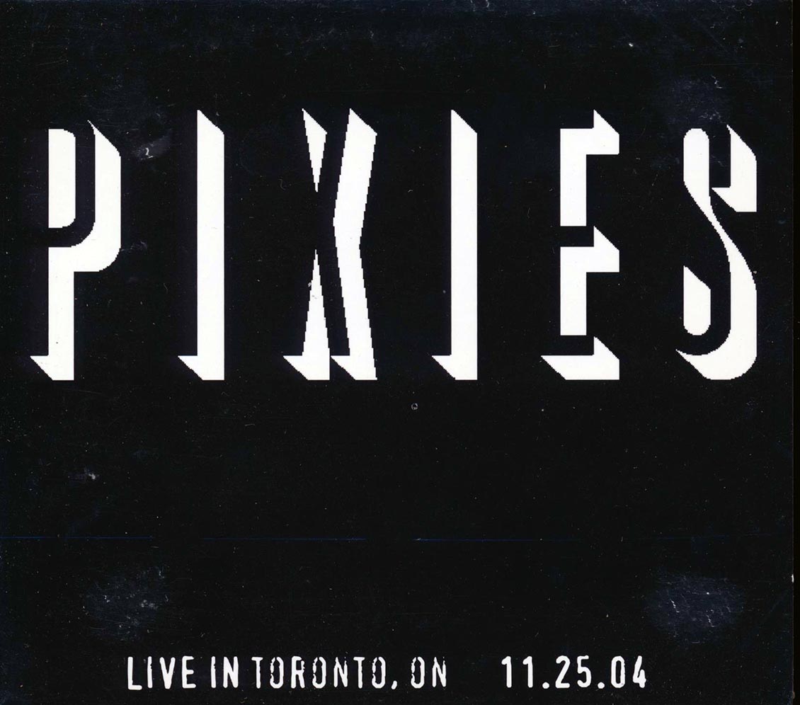 The Pixies - Live In Toronto, Ontario 11.25.04 (ltd. ed.) (2xCD)