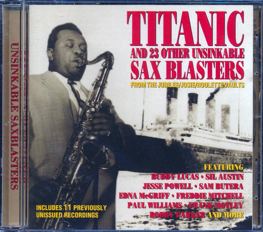 Vuddy Lucas, Sil Austin, Jesse Powell, Etc. - Titanic And 23 Other Unsinkable Sax Blasters From The Jubilee, Josie, Roulette Vaults (24 tracks)