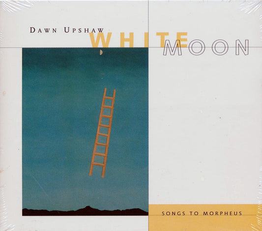 Dawn Upshaw - White Moon: Songs To Morpheus