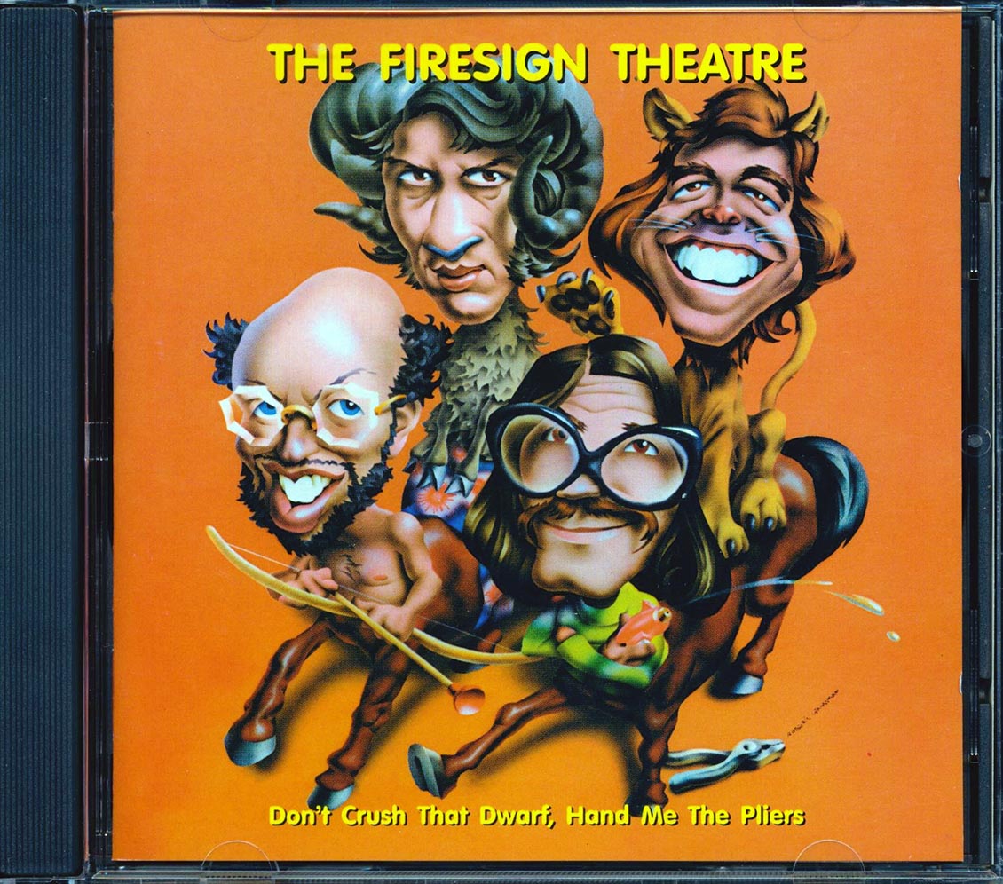 The Firesign Theatre - Don't Crush That Dwarf, Hand Me The Pliers