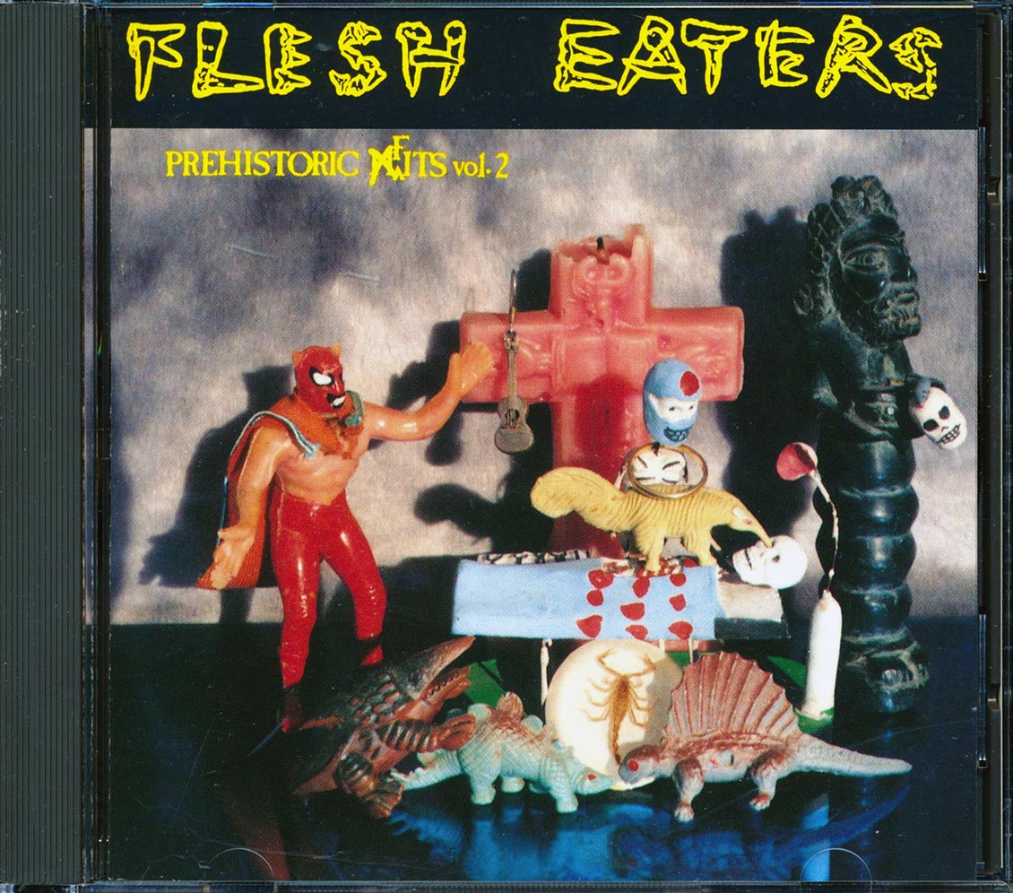 The Flesh Eaters - Prehistoric Fits Volume 2