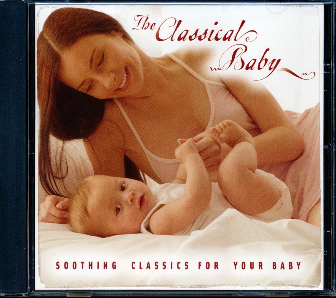 Chopin, Bach, Beethoven, Mozart, Etc. - The Classical Baby: Soothing Classics For Your Baby