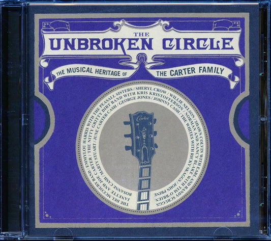 Johnny Cash, George Jones, Sheryl Crow, Willie Nelson, Etc. - The Unbroken Circle: The Musical Heritage Of The Carter Family (marked/ltd stock)