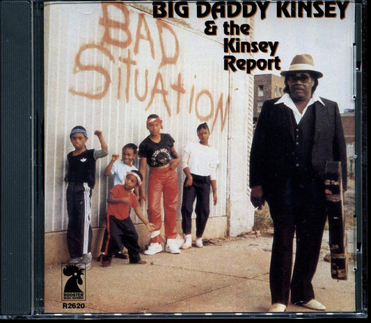 Big Daddy Kinsey & The Kinsey Report - Bad Situation