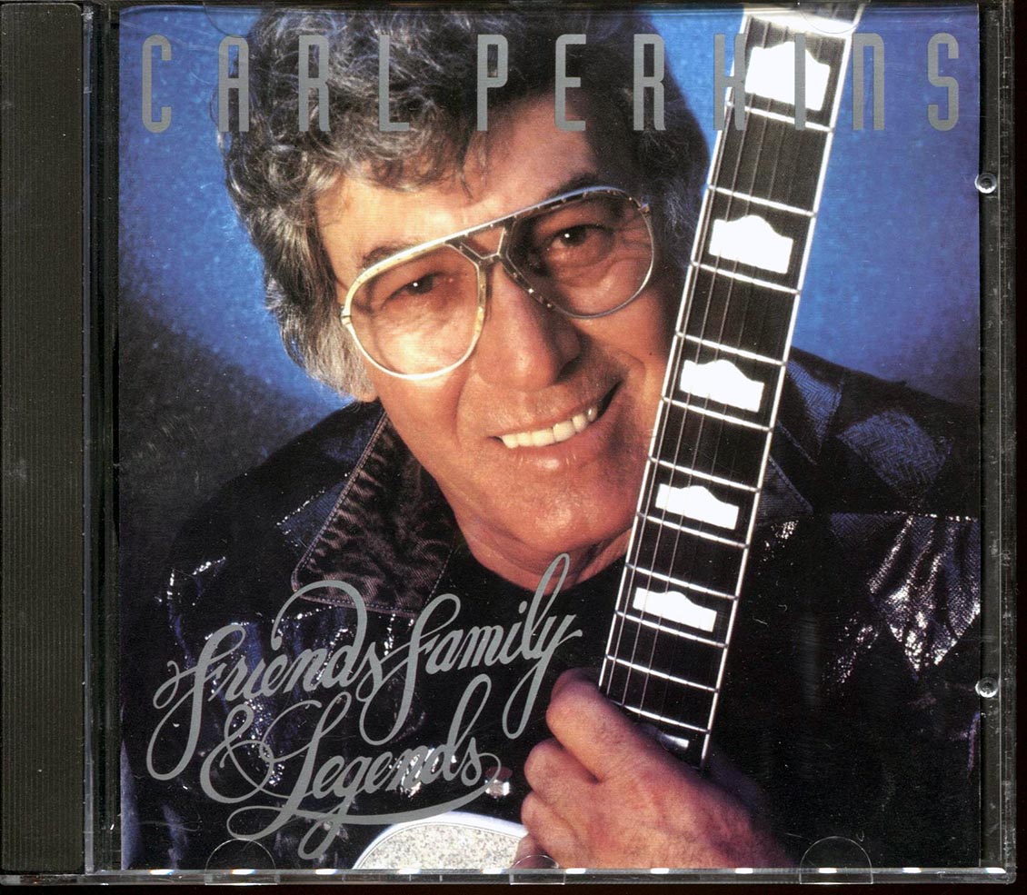 Carl Perkins - Friends, Family & Legends