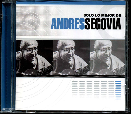 Andres Segovia - Solo Lo Mejor De