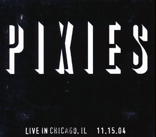 The Pixies - Live In Chicago, IL, 11.15.04 (ltd. ed.)