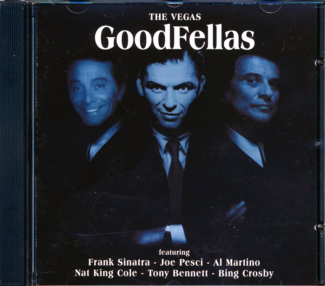 Frank Sinatra, Bing Crosby, Tony Bennett, Perry Como, Nat King Cole, Etc. - The Vegas Goodfellas