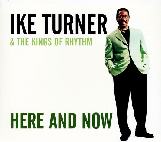 Ike Turner & The Kings Of Rhythm - Here And Now