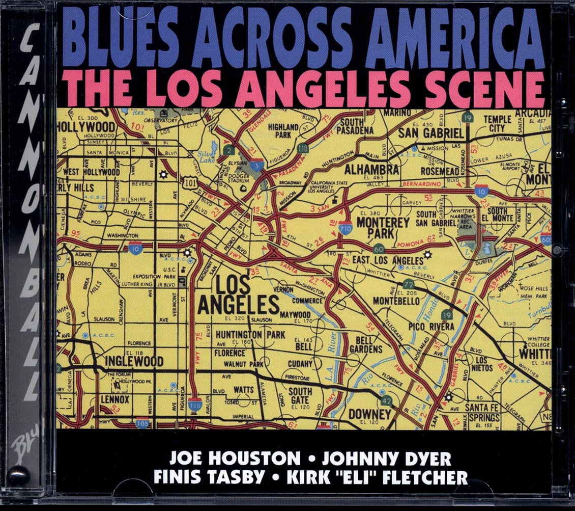 Joe Houston, Johnny Dyer, Finis Tasby, Kirk Eli Fletcher - Blues Across America: The Los Angeles Scene