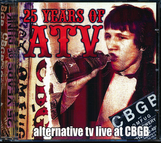 Alternative TV - 25 Years Of ATV: Live At CBGB