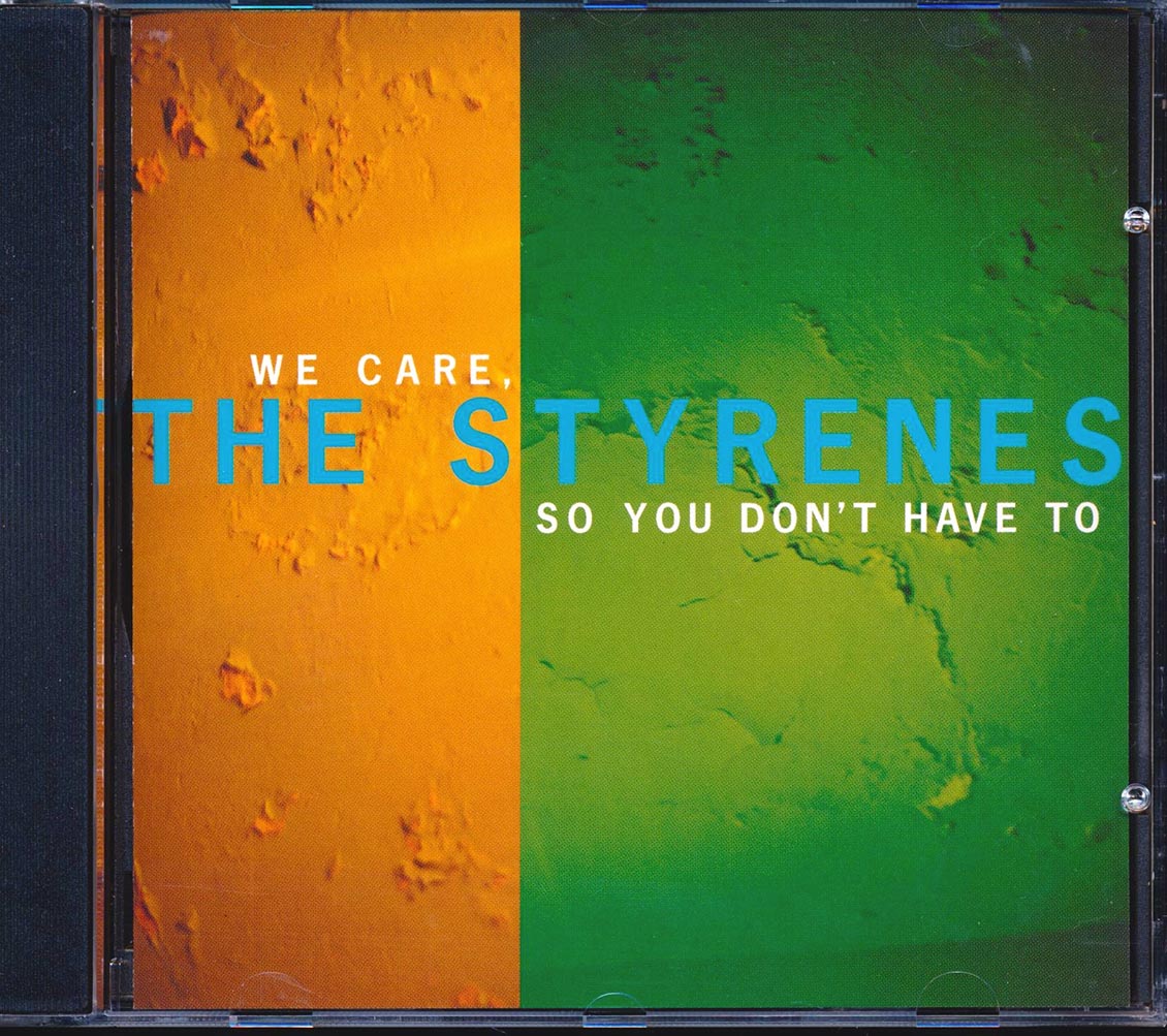 The Styrenes - We Care, So You Don't Have To