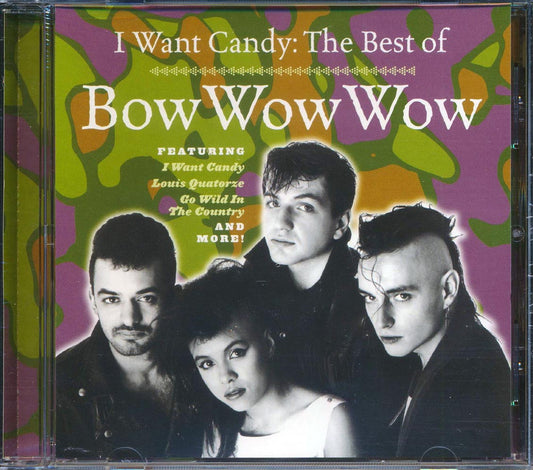 Bob Wow Wow - I Want Candy: The Best Of Bow Wow Wow