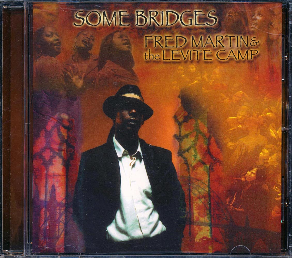 Fred Martin & The Levite Camp - Some Bridges (marked/ltd stock)