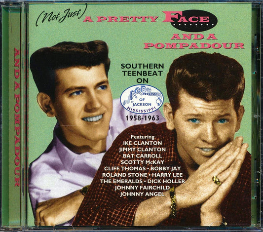 Ike Clanton, Bat Carroll, Bobby Jay, Etc. - Not Just A Pretty Face And A Pompadour: Southern Teenbeat On Ace Records 1958-1963 (24 tracks)