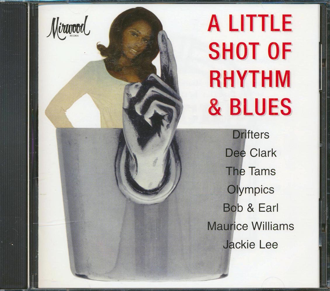 Dee Clark, The Drifters, The Olympics, Maurice Williams, Etc. - A Little Shot Of Rhythm & Blues