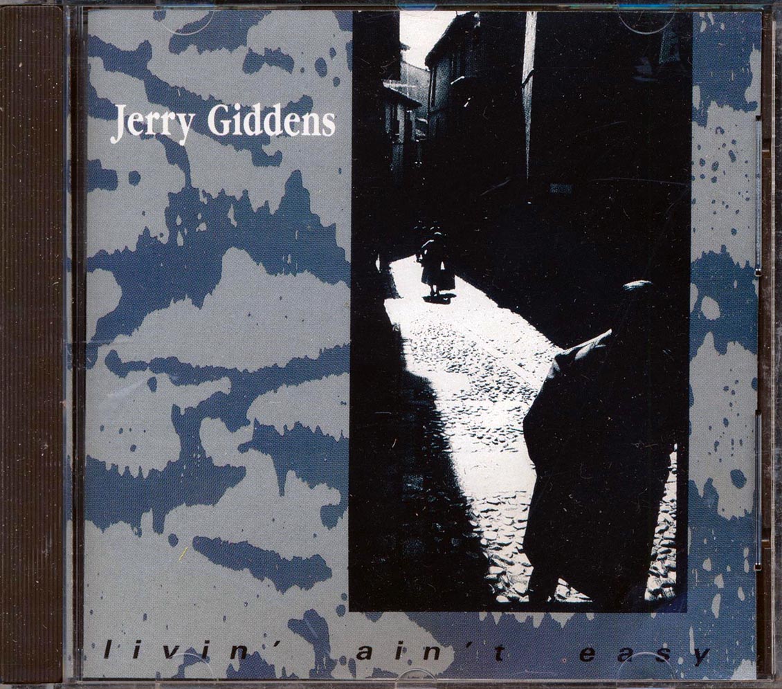 Jerry Giddens - Livin Ain't Easy