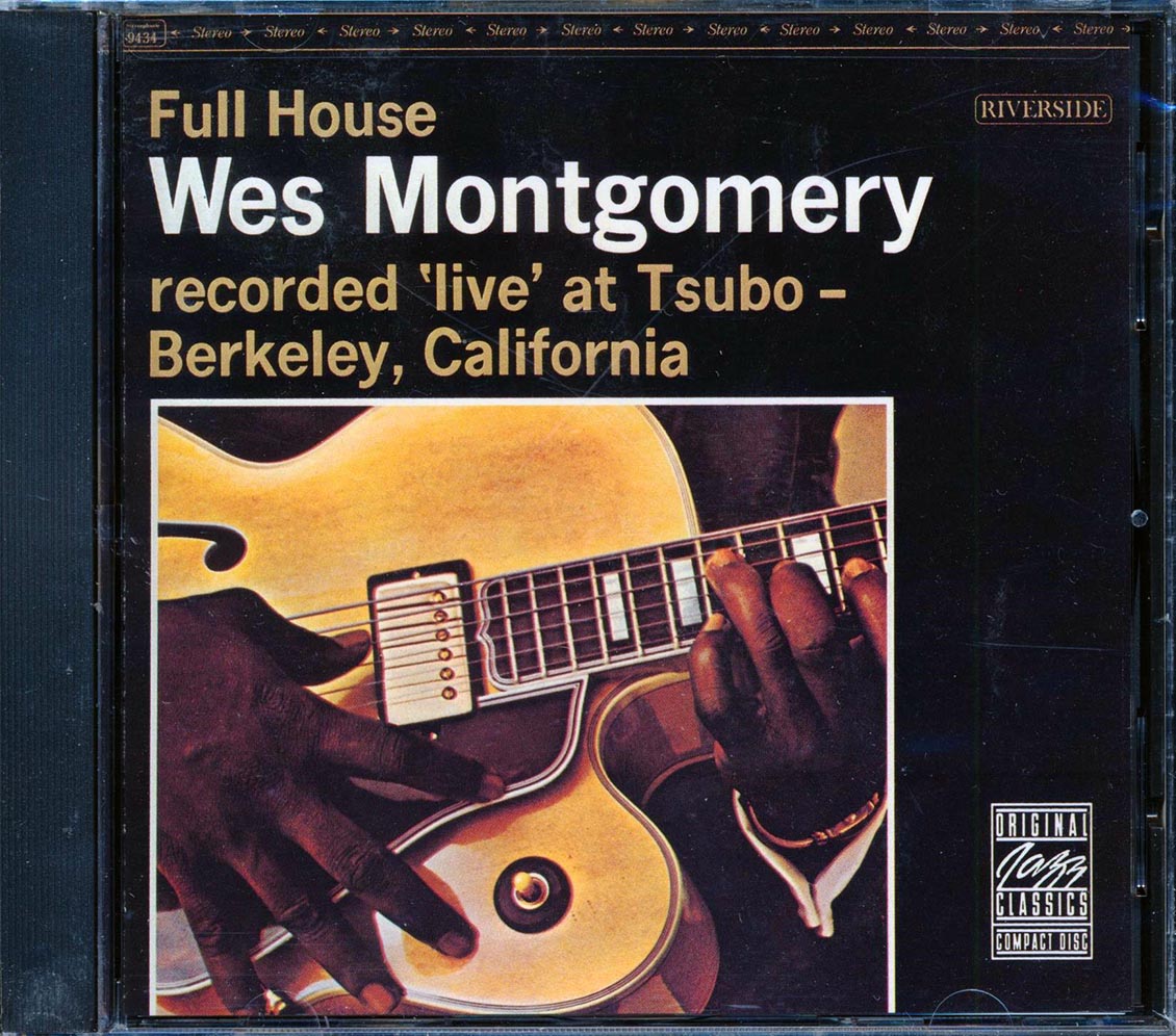 Wes Montgomery - Full House: Recorded Live At Tsubo, Berkeley, California