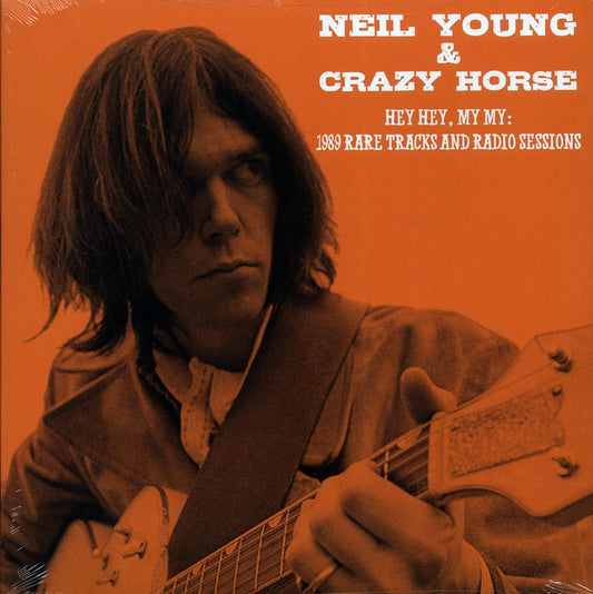 Neil Young & Crazy Horse - Hey Hey, My My: 1989 Rare Tracks And Radio Sessions