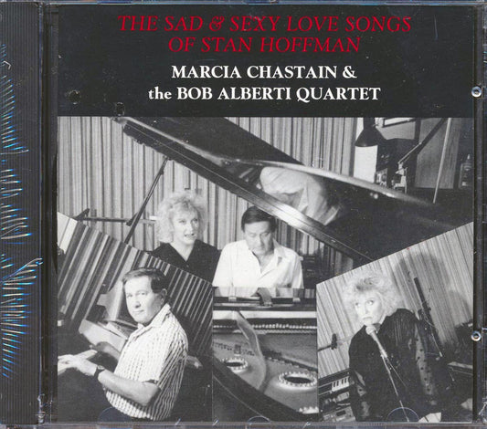 Marcia Chastain & The Bob Alberti Quartet - The Sad & Sexy Love Songs Of Stan Hoffman