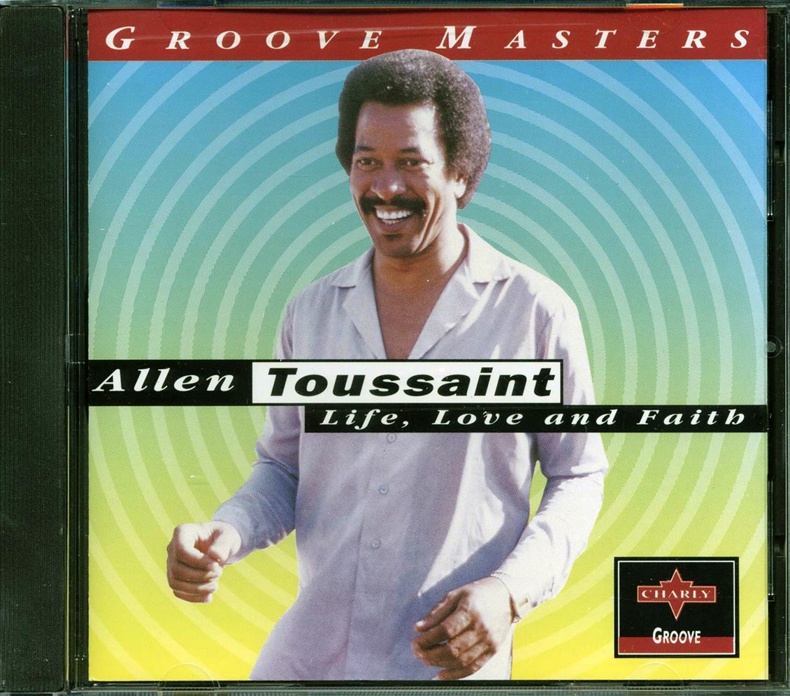 Allen Toussaint - Life, Love And Faith: Groove Masters