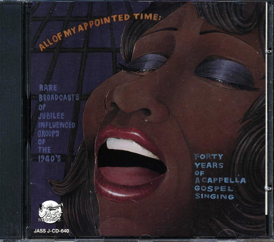 The Golden Gate Quartet, The Golden Harps, Etc. - All Of My Appointed Time: 40 Years Of A Cappella Gospel Singing (28 tracks)