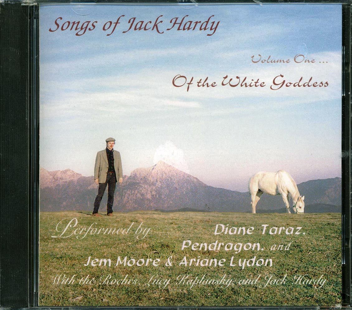 Diane Taraz, Pendragon, Jem & Ariane, Etc. - Songs Of Jack Hardy Volume 1: Of The White Goddess