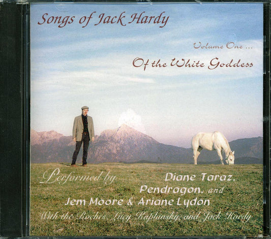 Diane Taraz, Pendragon, Jem & Ariane, Etc. - Songs Of Jack Hardy Volume 1: Of The White Goddess