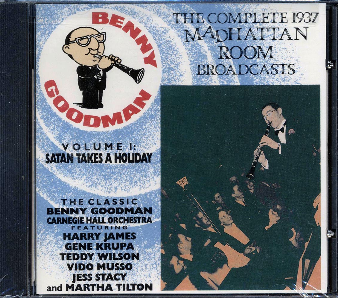 Benny Goodman - The Complete 1937 Madhattan Room Broadcasts Volume 1: Satan Takes A Holiday